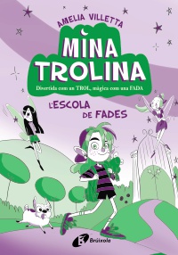 Mina Trolina, 1. L'escola de fades