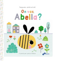 Segueix amb el dit. On vas, Abella?