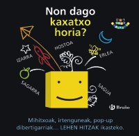 Non dago kaxatxo horia?