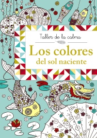 Taller de la calma. Los colores del sol naciente