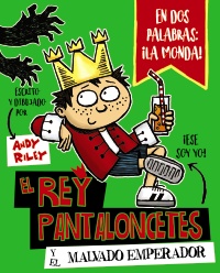 El rey Pantaloncetes y el malvado emperador