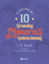 Cuentos de 10 grandes pioneras valencianas