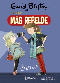 Enid Blyton. La niña más rebelde, 3. La niña más rebelde es monitora