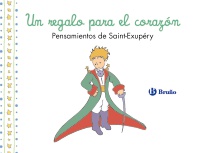 Un regalo para el corazón. Pensamientos de Antoine de Saint-Exupéry