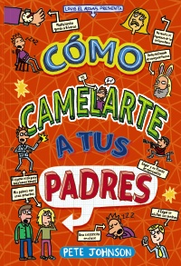 Cómo camelarte a tus padres