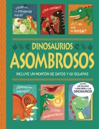 Dinosaurios asombrosos. ¡Un libro con solapas!