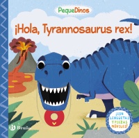 PequeDinos. ¡Hola, Tyrannosaurus rex!