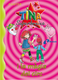 Tina Superbruixa i la màgia del circ