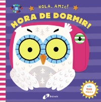 Hola, amic! Hora de dormir!