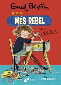 Enid Blyton. La nena més rebel, 1. La nena més rebel va a l'escola