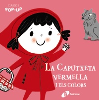 Clàssics Pop-Up. La Caputxeta vermella i els colors