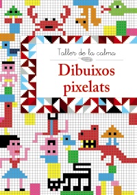 Taller de la calma. Dibuixos pixelats